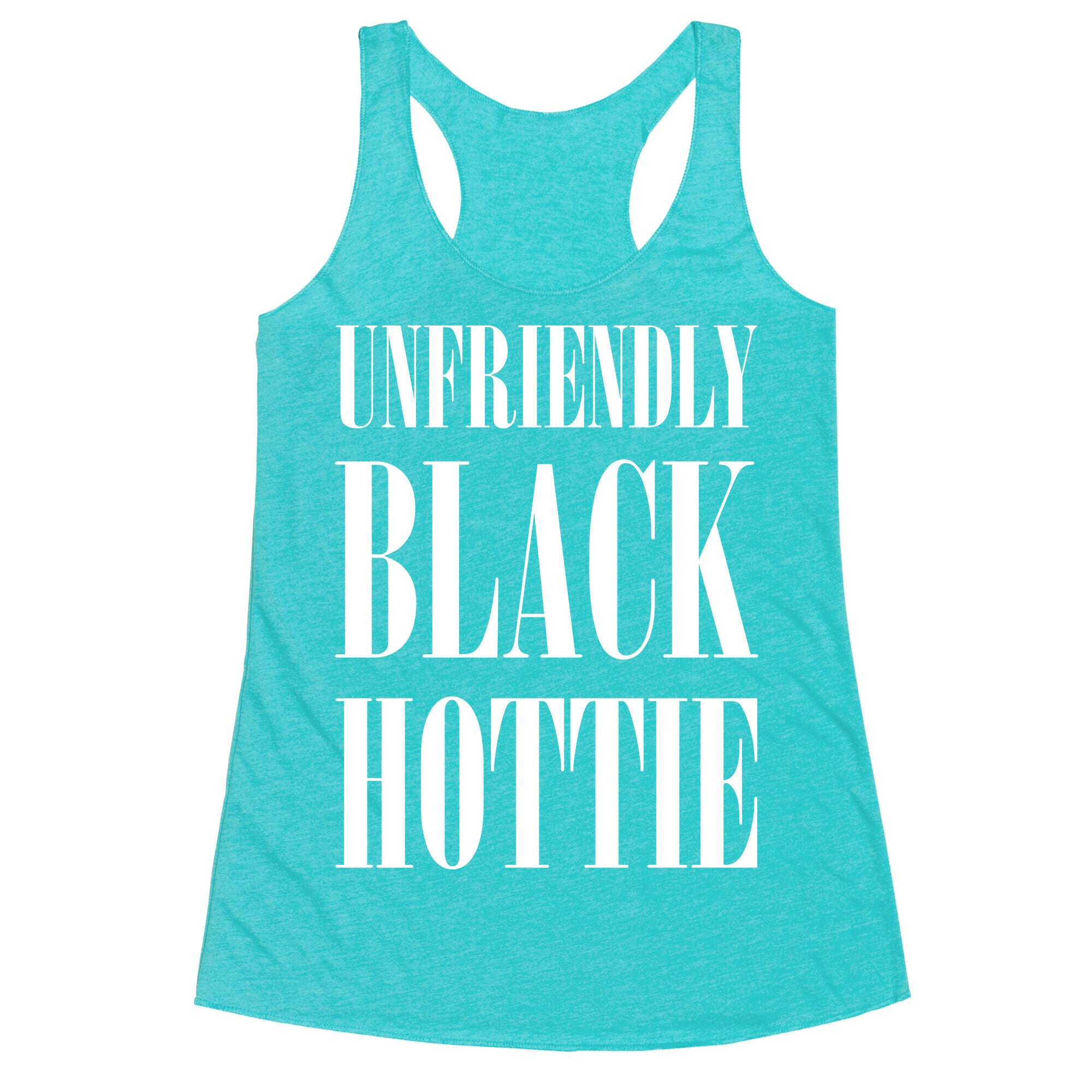 Unfriendly Black Hottie Racerback Tank